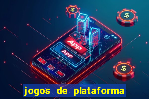 jogos de plataforma para ganhar dinheiro